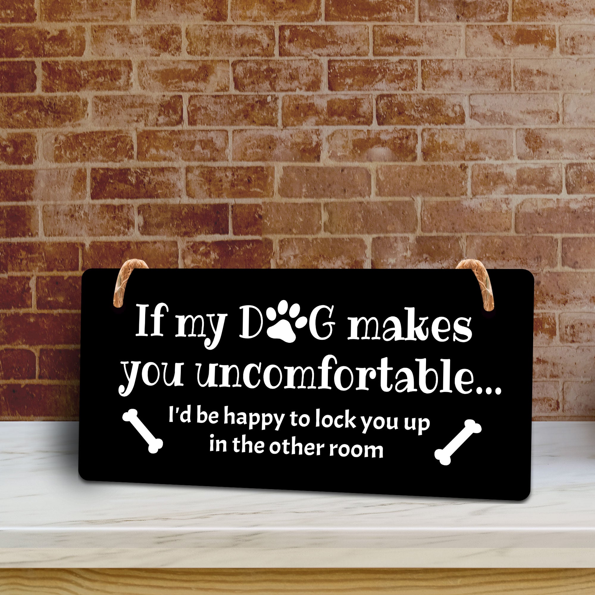 Motto Lita If My Dog Makes You Uncomfortable... I'd Be Happy To Lock You Up In The Other Room 5x10" Hanging Sign | Funny Home Decor