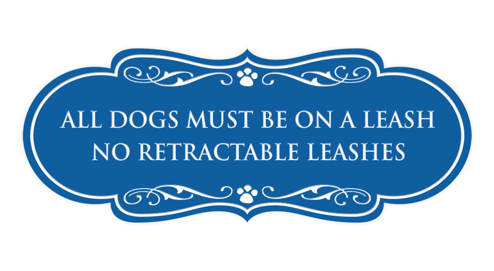 Designer Paws, All Dogs Must Be On A Leash No Retractable Leashes Wall or Door Sign