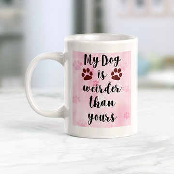My Dog is weirder than yours Coffee Mug