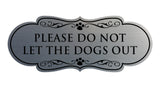 Designer Paws, Please Do Not Let the Dogs Out Wall or Door Sign