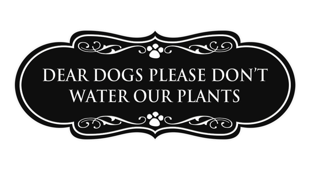 Designer Paws, Dear Dogs Please Don't Water Our Plants Wall or Door Sign