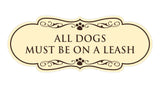 Designer All Dogs Must Be On A Leash Wall or Door Sign