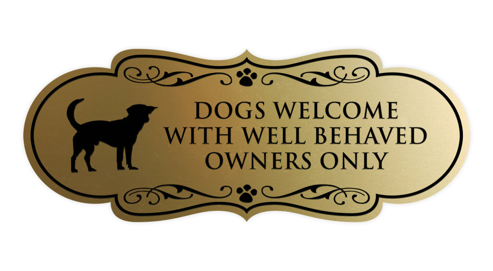 Designer Paws, Dogs Welcome with Well Behaved Owners Only Wall or Door Sign
