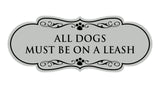 Designer All Dogs Must Be On A Leash Wall or Door Sign