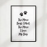 The More Boys I Meet The More I Love My Dog UNFRAMED Print Home Décor, Pet Wall Art