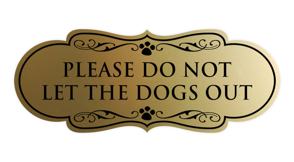 Designer Paws, Please Do Not Let the Dogs Out Wall or Door Sign
