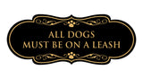 Designer All Dogs Must Be On A Leash Wall or Door Sign