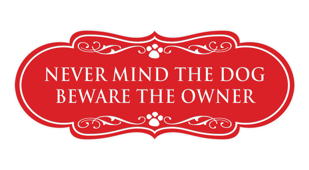 Designer Paws, Never Mind The Dog Beware the Owner Wall or Door Sign