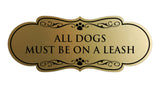 Designer All Dogs Must Be On A Leash Wall or Door Sign