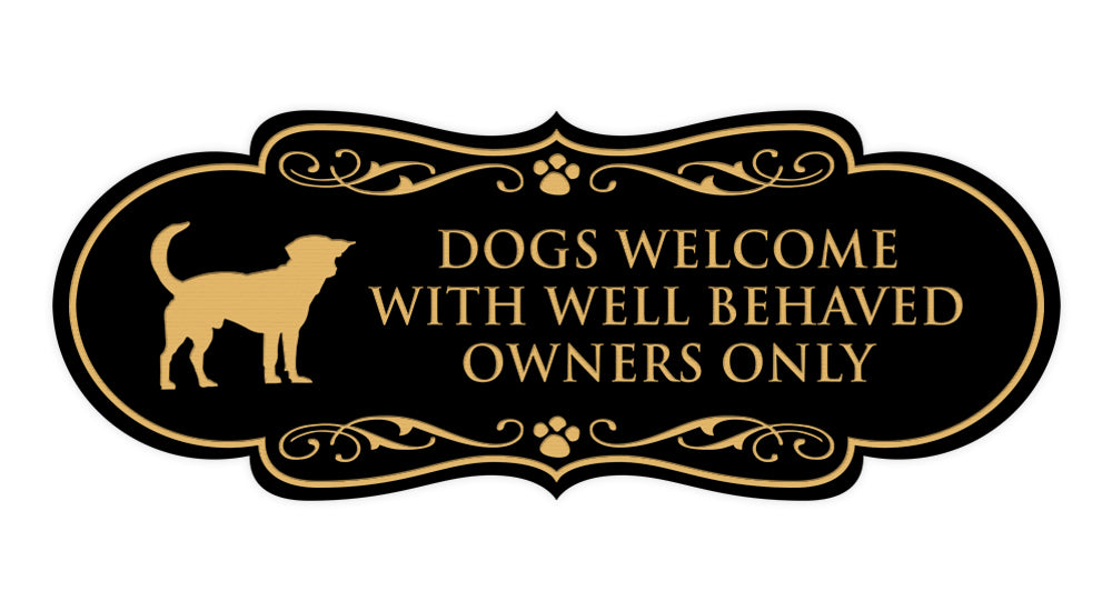 Designer Paws, Dogs Welcome with Well Behaved Owners Only Wall or Door Sign