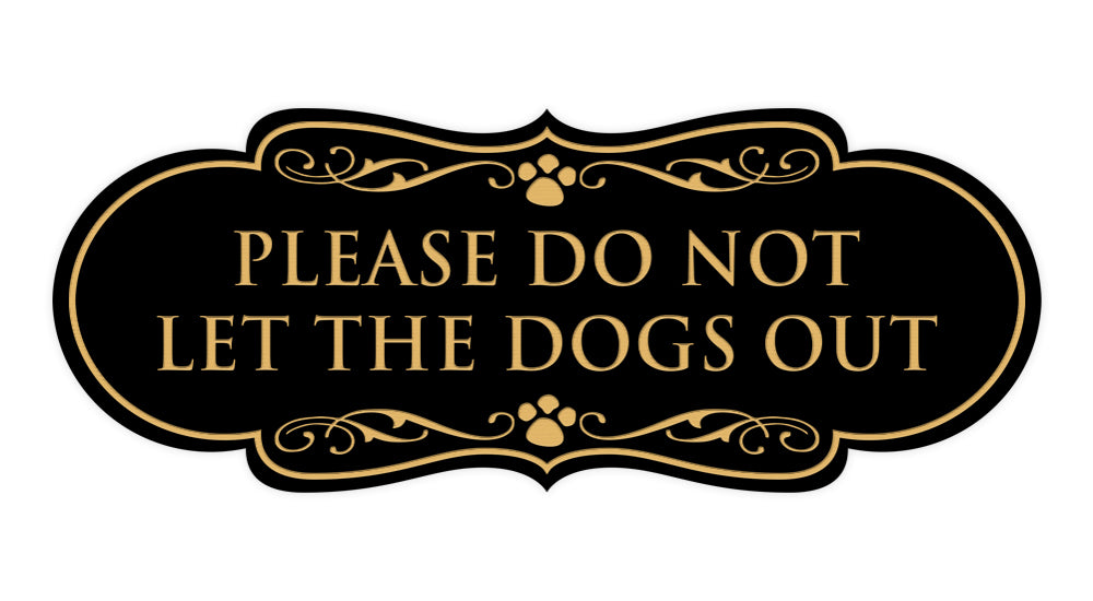 Designer Paws, Please Do Not Let the Dogs Out Wall or Door Sign