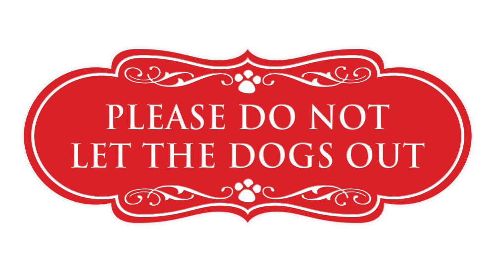 Designer Paws, Please Do Not Let the Dogs Out Wall or Door Sign