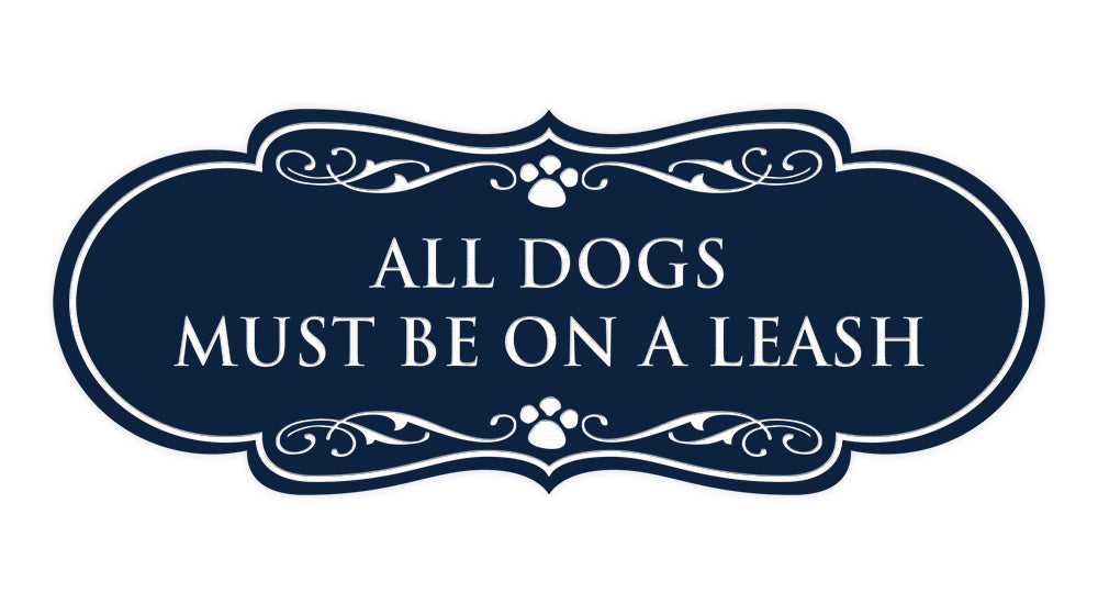 Designer All Dogs Must Be On A Leash Wall or Door Sign
