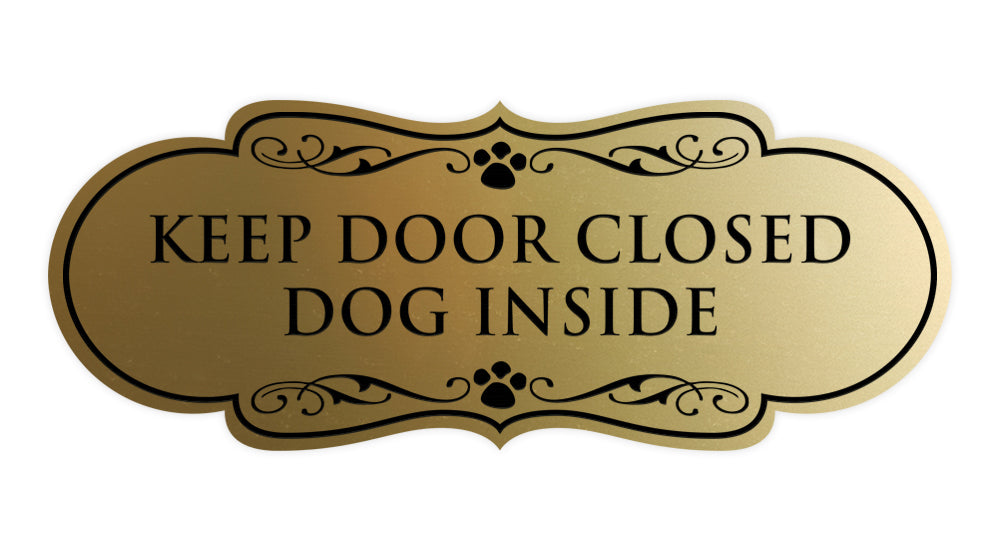 Designer Paws, Keep Door Closed Dog Inside Wall or Door Sign