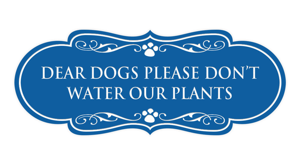 Designer Paws, Dear Dogs Please Don't Water Our Plants Wall or Door Sign