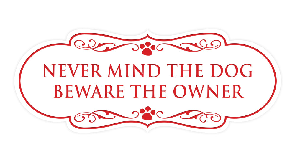 Designer Paws, Never Mind The Dog Beware the Owner Wall or Door Sign