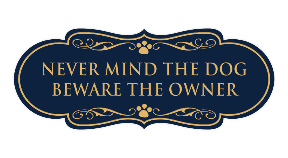 Designer Paws, Never Mind The Dog Beware the Owner Wall or Door Sign