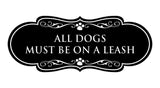 Designer All Dogs Must Be On A Leash Wall or Door Sign