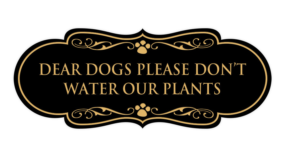 Designer Paws, Dear Dogs Please Don't Water Our Plants Wall or Door Sign