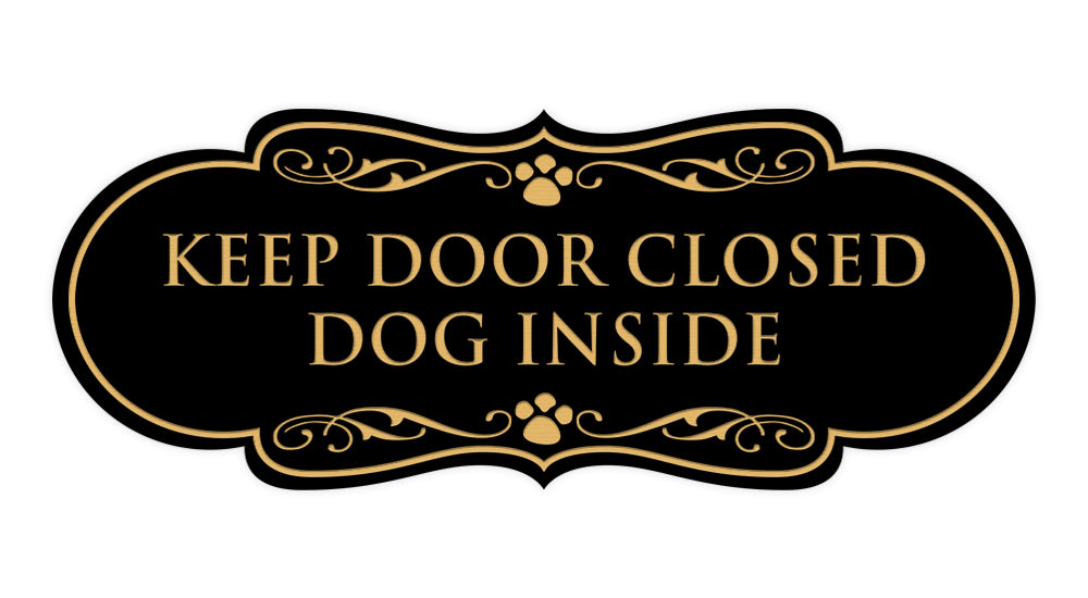 Designer Paws, Keep Door Closed Dog Inside Wall or Door Sign