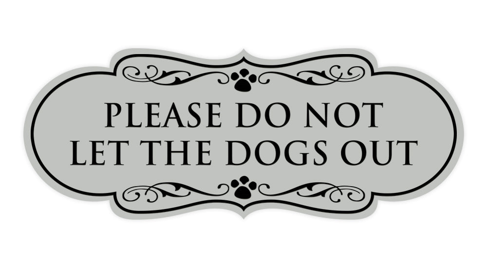 Designer Paws, Please Do Not Let the Dogs Out Wall or Door Sign