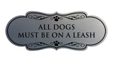 Designer All Dogs Must Be On A Leash Wall or Door Sign