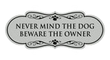 Designer Paws, Never Mind The Dog Beware the Owner Wall or Door Sign