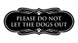 Designer Paws, Please Do Not Let the Dogs Out Wall or Door Sign