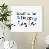 Spoilt Rotten Doggy Lives Here UNFRAMED Print Pet Decor Wall Art