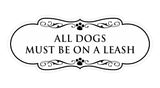 Designer All Dogs Must Be On A Leash Wall or Door Sign