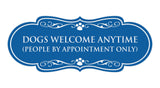 Designer Paws, Dogs Welcome Anytime (People by Appointment Only) Wall or Door Sign