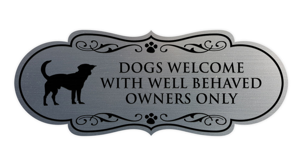 Designer Paws, Dogs Welcome with Well Behaved Owners Only Wall or Door Sign