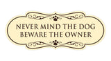 Designer Paws, Never Mind The Dog Beware the Owner Wall or Door Sign