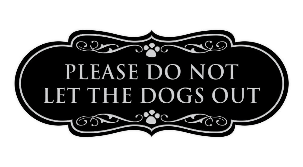 Designer Paws, Please Do Not Let the Dogs Out Wall or Door Sign