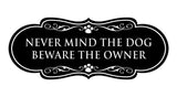 Designer Paws, Never Mind The Dog Beware the Owner Wall or Door Sign
