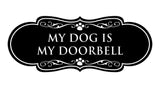 Designer Paws, My Dog is my Doorbell Wall or Door Sign