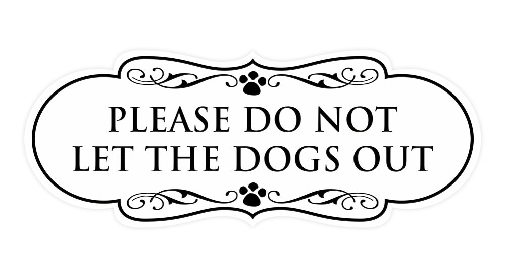 Designer Paws, Please Do Not Let the Dogs Out Wall or Door Sign