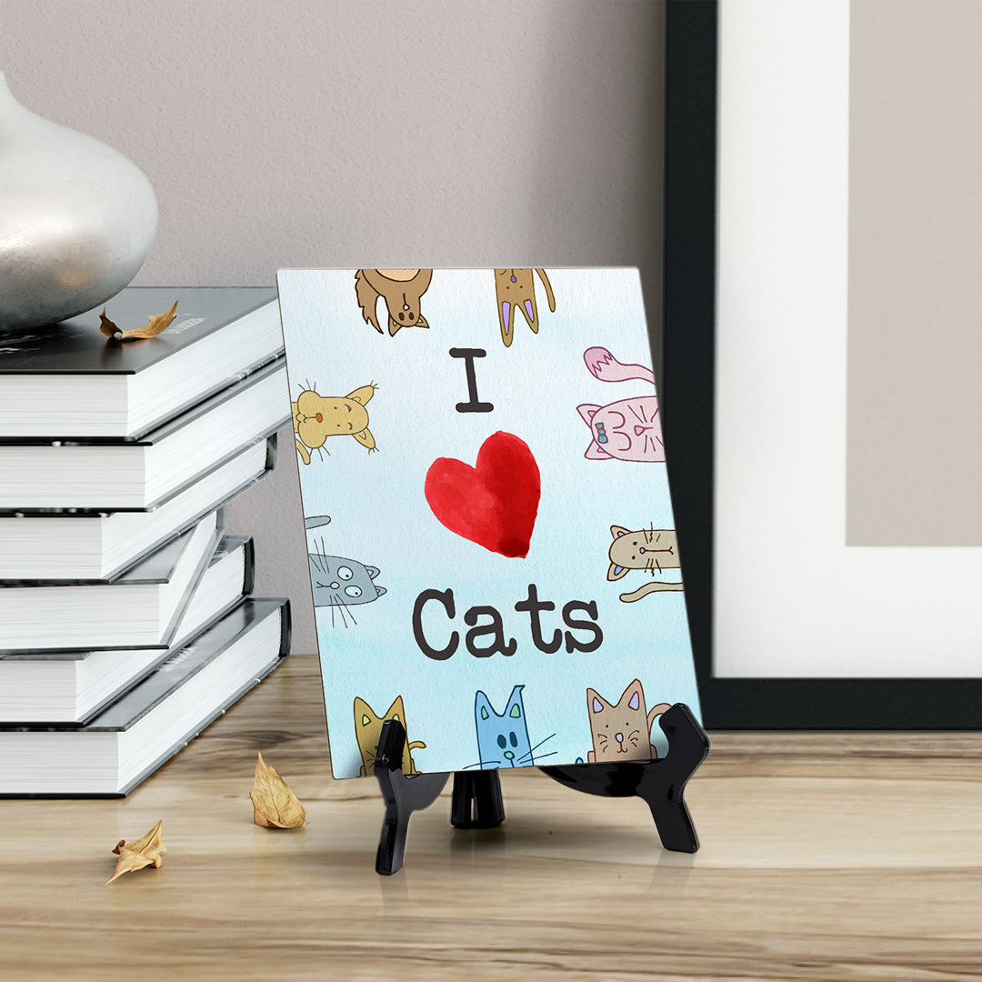 I love Cats Table or Counter Sign with Easel Stand, 6" x 8"