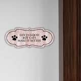 Designer Paws Plus, Life is Good But Cats Make it Better | Home Decor Pet Door or Wall Sign