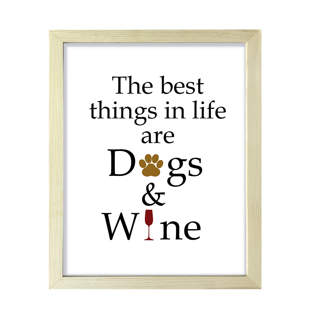The best things in life are dogs & wine, Framed Novelty Wall Art