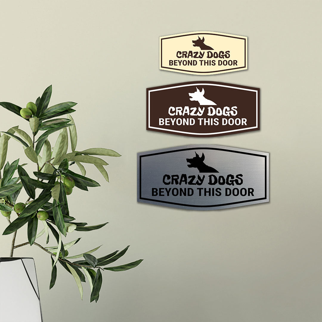 Motto Lita Fancy Crazy Dogs Beyond This Door Warning Wall or Door Sign