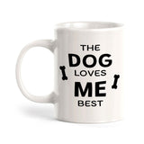 The Dog Loves Me Best 11oz Plastic or Ceramic Mug | Homely Coffee Cups