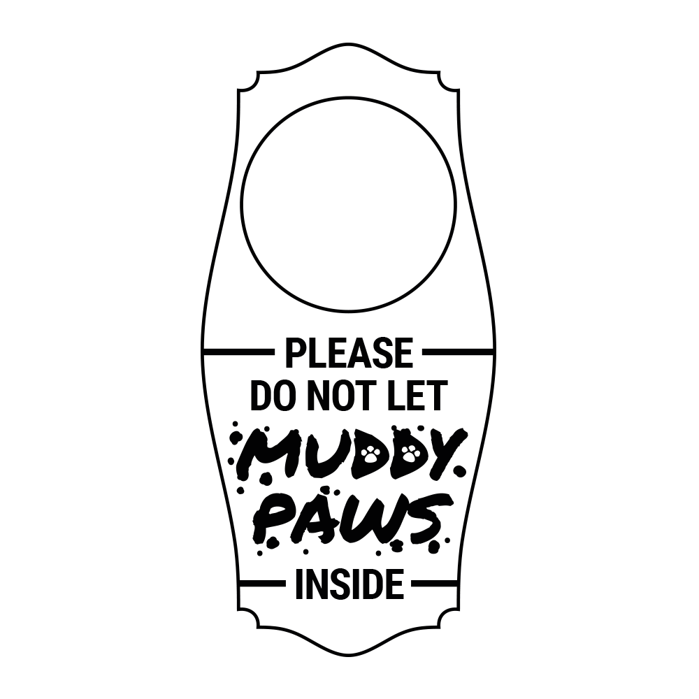 Motto Lita Please Do Not Let Muddy Paws Inside Door Hanger