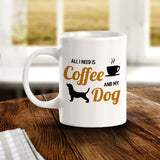 All I Need Is Coffee And My Dog 11oz Plastic or Ceramic Mug | Homely Coffee Cups