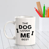 The Dog Loves Me Best 11oz Plastic or Ceramic Mug | Homely Coffee Cups