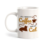 All I Need Is Coffee And My Cat 11oz Plastic or Ceramic Coffee Mug