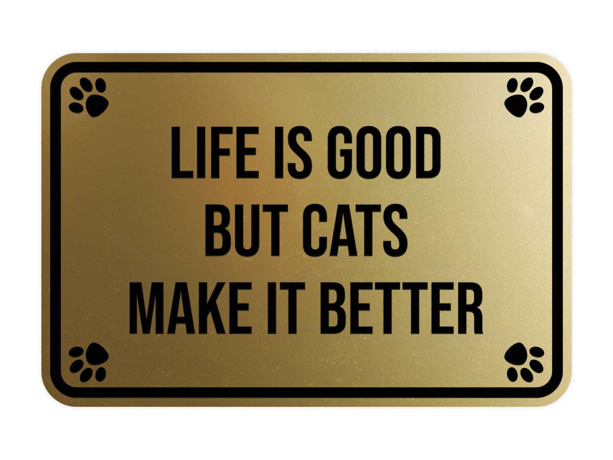 Motto Lita Classic Framed Paws, Life is Good But Cats Make it Better Wall or Door Sign