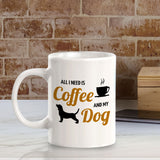 All I Need Is Coffee And My Dog 11oz Plastic or Ceramic Mug | Homely Coffee Cups