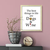 The best things in life are dogs & wine, Framed Novelty Wall Art