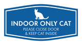 Motto Lita Fancy Paws, INDOOR ONLY CAT Please Close Door & Keep Cat Inside Wall or Door Sign